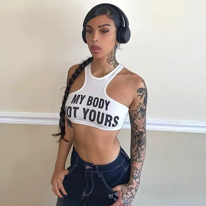 My Body Not Yours Crop Top